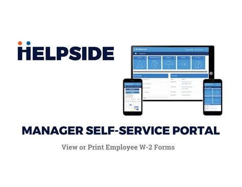 HELPSIDE EMPLOYEE PORTAL . The employee portal will give you easy access to the information that is most important to you such as paycheck stubs, benefits information, and annual pay summaries. It will also allow you to make updates to personal information online, such as your address, phone number, W -4 tax withholding,. 