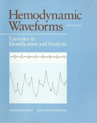 Full Download Hemodynamic Waveforms Exercises In Identification And Analysis By Elaine Kiess Daily