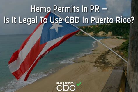 Hemp Permits In PR — Is It Legal To Use CBD In Puerto Rico? 