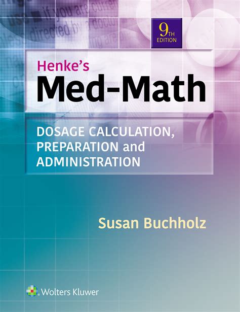 Read Henkes Medmath Dosage Calculation Preparation  Administration By Susan W Buchholz