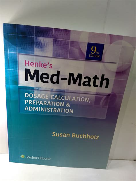 Read Online Henkes Medmath Dosage Calculation Preparation And Administration By Susan Buchholz