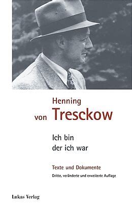 Henning von tresckow, ich bin der ich war: texte und dokumente. - Le soleil tourne autour de la terre.