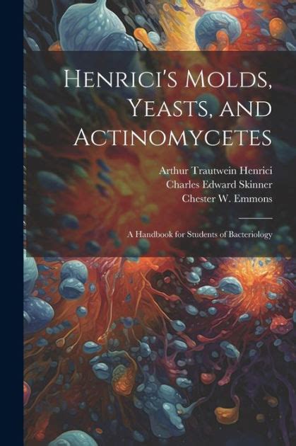 Henrici s molds yeasts actinomycetes a handbook for students of. - Kunstschätze aus dem st.-martini-münster zu emmerich.