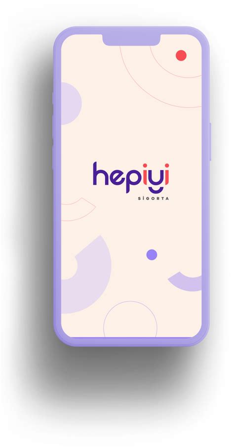 Hepiyi İOS & Android Uygulaması Hepiyi Sigorta. 