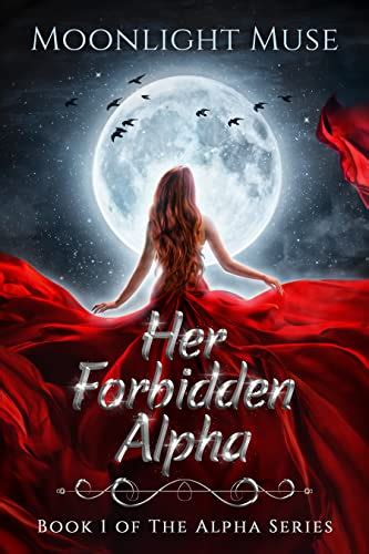 Her Forbidden Alpha: Book 1 of The Alpha Series: Muse, …