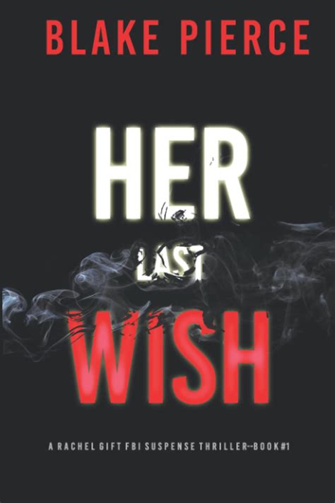 Her Last Wish (A Rachel Gift FBI Suspense Thriller—Book 1)