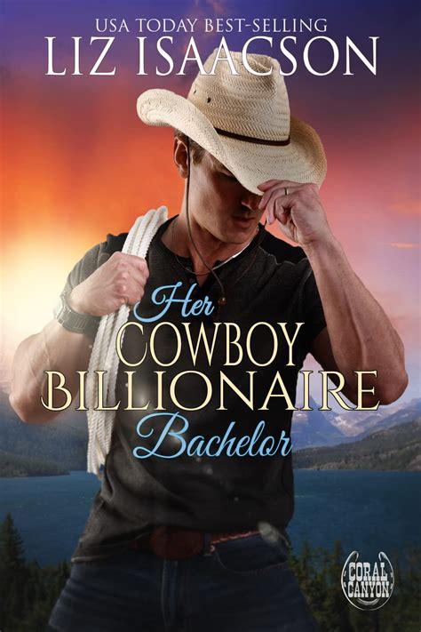 Download Her Cowboy Billionaire Bachelor Christmas In Coral Canyon 6 By Liz Isaacson