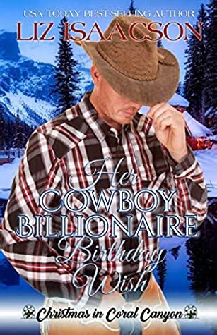 Read Online Her Cowboy Billionaire Birthday Wish Christmas In Coral Canyon 9 By Liz Isaacson