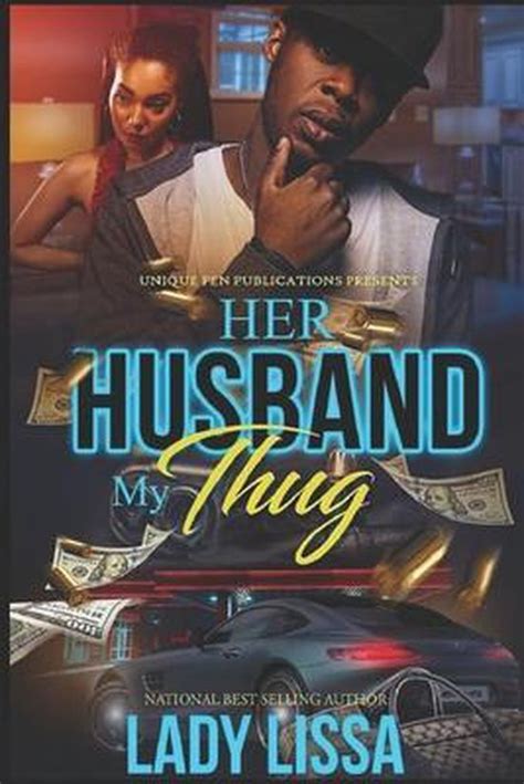 Read Her Husband My Thug 3 The Finale By Lady Lissa