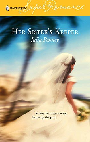 Read Online Her Sisters Keeper Harlequin Superromance 1330 By Julia Penney
