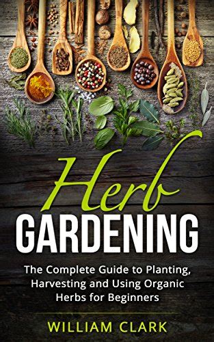 Herb gardening the complete guide to designing planting and harvesting 27 organic herbs for beginners. - Siemens euroset 5005 volumen del timbre.