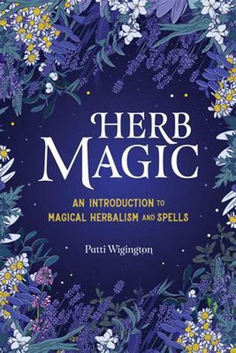 Read Herb Magic An Introduction To Magical Herbalism And Spells By Patti Wigington