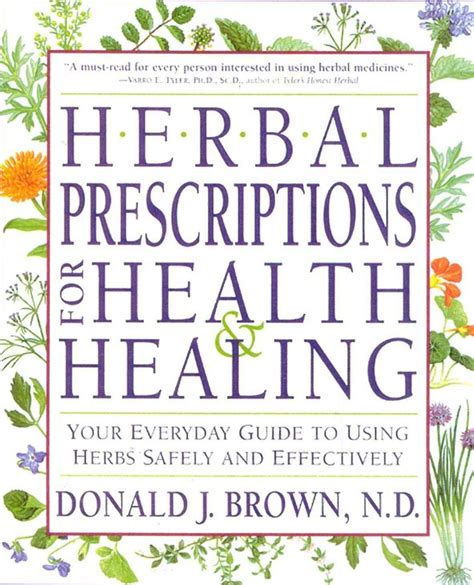 Herbal prescriptions for health healing your everyday guide to using. - Invest. de la comunicacion de masas.