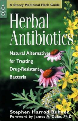 Download Herbal Antibiotics Natural Alternatives For Treating Drugresistant Bacteria By Stephen Harrod Buhner
