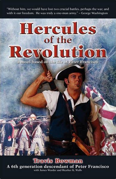 Read Hercules Of The Revolution A Novel Based On The Life Of Peter Francisco By Travis Bowman