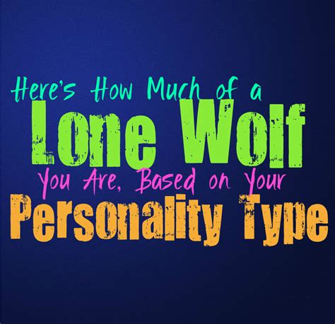 Here’s How Much of a Lone Wolf You Are, Based on Your Personality Type