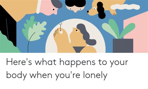 Here’s what happens to your body when you’re lonely