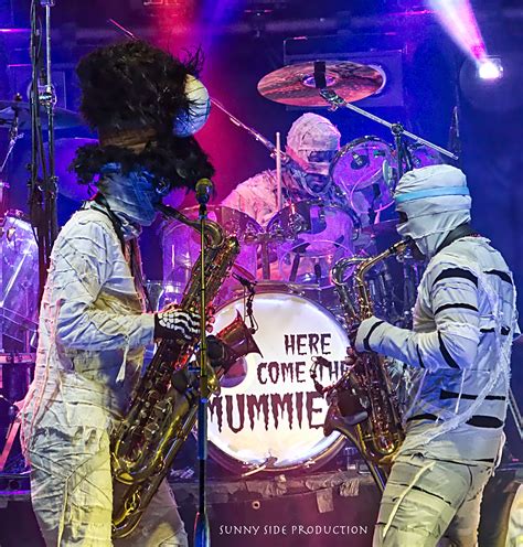 Here come the mummies tour. “Here Come The Mummies are one bad-ass band, a hybrid of Idris Muhammad, George Clinton, Ohio Players, and Earth, Wind & Fire.” -Blurt Magazine “A band unlike any other.” -examiner.com “That’s the most fun I've had in 20 years.” -Bob Kevoian, The Bob & Tom Show 
