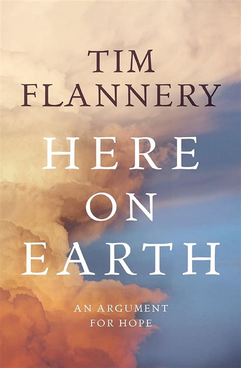 Read Here On Earth An Argument For Hope By Tim Flannery