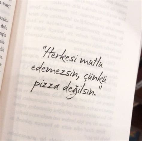 Herkesi mutlu edemezsin çünkü pizza değilsin
