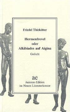 Hermenfrevel oder alkibiades auf aigina: gedicht. - The king in exile the fall of the royal family of burma.