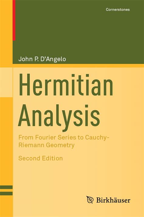 Download Hermitian Analysis From Fourier Series To Cauchyriemann Geometry Cornerstones By John P Dangelo