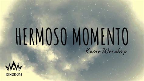 Hermoso momento letra. Things To Know About Hermoso momento letra. 