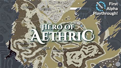 Hero of Aethric - Alpha First Playthrough to Lythryn! - YouTube