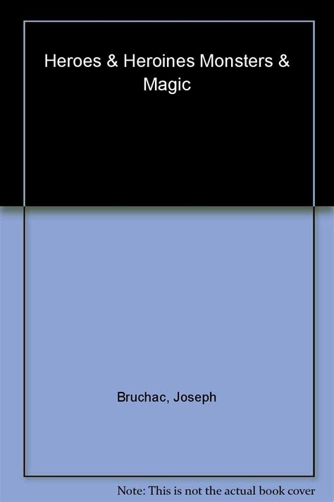 Read Heroes And Heroines Monsters And Magic By Joseph Bruchac