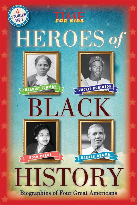 Full Download Heroes Of Black History A Time For Kids Book Biographies Of Four Great Americans By The Editors Of Time For Kids
