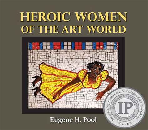 Read Heroic Women Of The Art World By Eugene H Pool