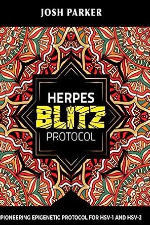 Read Online Herpes Blitz Protocol Start Destroying Your Herpes With The Simple Yet Powerful By Josh Parker