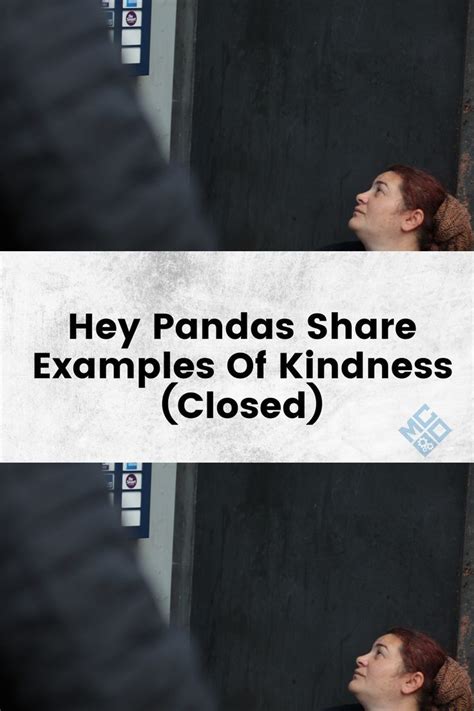 Hey Pandas Share Examples Of Kindness Closed 