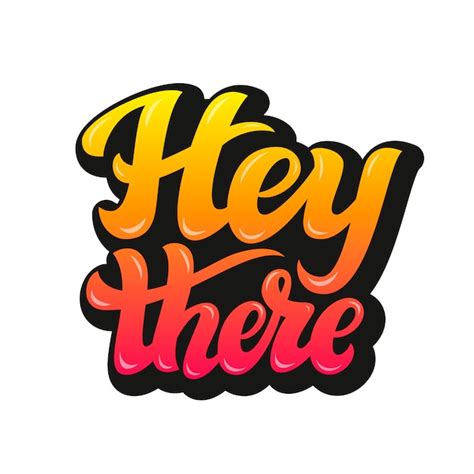 Hey there. Things To Know About Hey there. 