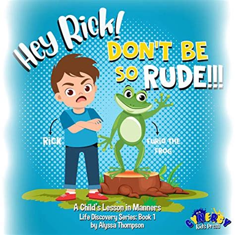 Read Hey Rick Dont Be So Rude A Childs Lesson In Manners Life Discovery Series Book 1 By Alyssa Thompson
