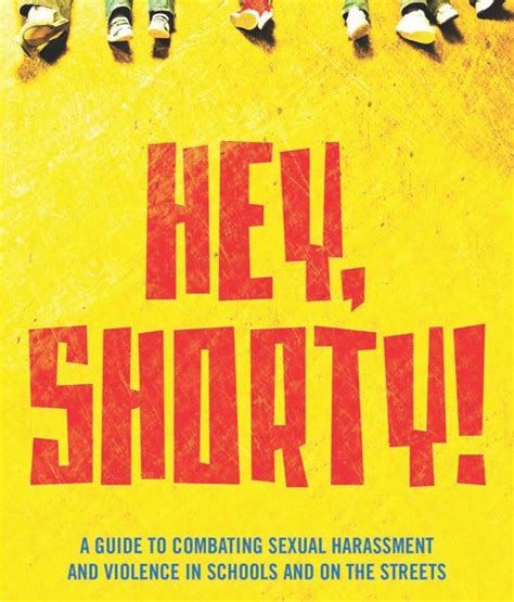 Read Online Hey Shorty A Guide To Combating Sexual Harassment And Violence In Schools And On The Streets By Joanne  Smith