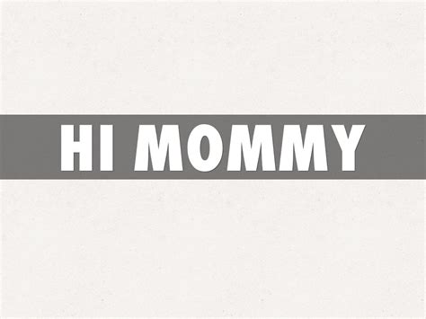 Hi mommy. Things To Know About Hi mommy. 