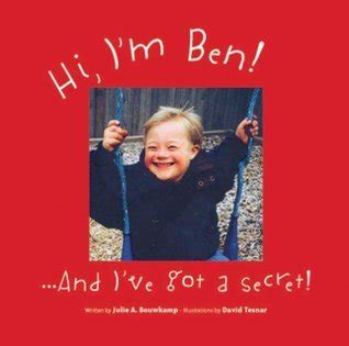 Read Online Hi Im Ben And Ive Got A Secret By Julie A Bouwkamp