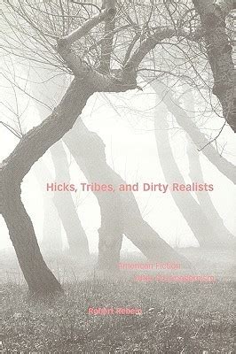 Hicks tribes and dirty realists by robert rebein. - Sammlung und bewertung ausländischer massnahmen zur erhöhung der innerörtlichen verkehrssicherheit.
