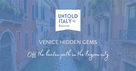 Hidden Gems in Venice: Secrets of the Lagoon City - Untold Italy