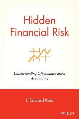 Download Hidden Financial Risk Understanding Offbalance Sheet Accounting By J Edward Ketz