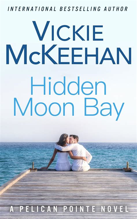 Read Hidden Moon Bay Pelican Pointe 2 By Vickie Mckeehan