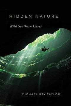 Read Hidden Nature Wild Southern Caves By Michael Ray Taylor