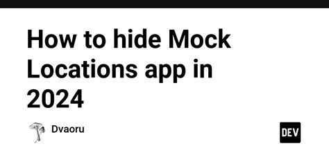 Hide mock location.  Please note that these are general Introduction Hide Mock L...