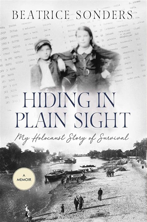 Read Hiding In Plain Sight My Holocaust Story Of Survival By Beatrice Sonders