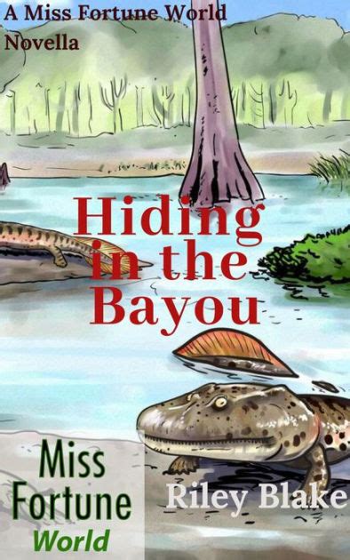 Read Online Hiding In The Bayou Miss Fortune World Bayou Cozy By Riley Blake