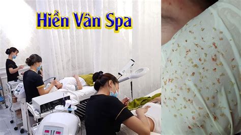 Hien van spa. New Hien Van Spa - Cystic Acne Treatment - 24:03. Something tells me this is causing more damage to this poor person. Not to mention the pain! Poor lad ffs, surprised she is using a pin and not a blade, I’m no surgeon or skin guy but it looks like it is hurting him when she tries to open the lump, where a quick slice with a blade would ... 