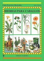 Hierbas para caballos/ herbs for horses (guias ecuestres ilustradas/ illustrated equestrian guides). - Bolens rear engine riding mower master parts manual.