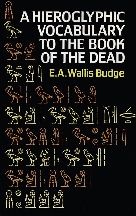 Full Download Hieroglyphic Vocabulary To The Book Of The Dead By Ea Wallis Budge