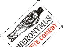 Hieronymus "Ernste Comedy" - Termine